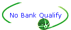 No Bank Qualify